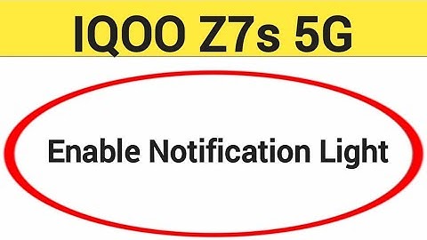 How to enable notification light, iqoo Z7s 5G me notification light enable kaise karen, lighting