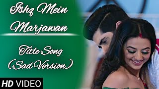 Ishq Mein Marjawan | Season 2 | Full Title Song | Sad Version | RiAnsh | Riddhima-Vansh