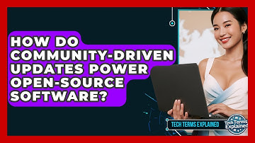 How Do Community-driven Updates Power Open-source Software? - Tech Terms Explained