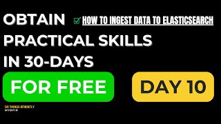 Elasticsearch Ingest Data Tutorial | Day 10