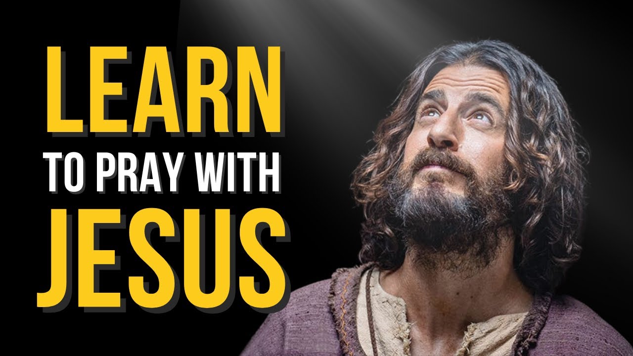 The Powerful Secret of Jesus' Prayer: Learn to Pray Like Him - YouTube