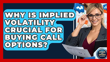Why Is Implied Volatility Crucial For Buying Call Options? - Stock and Options Playbook