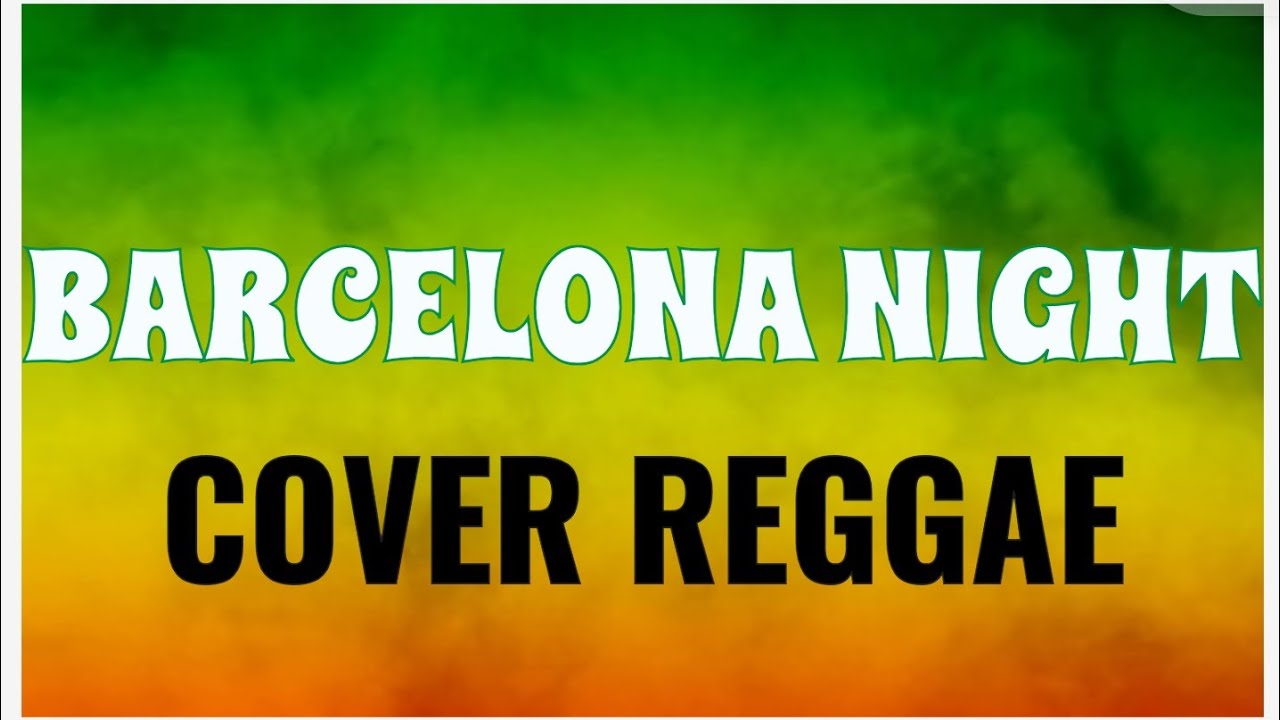 Barcelona Night Cover | reggae music 