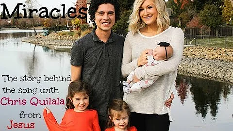 Miracles - Song Story With Chris Quilala (Jesus Cu...