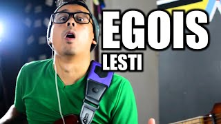 LESTI - EGOIS | 3PEMUDA BERBAHAYA COVER