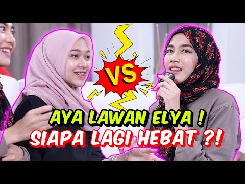 AYA LAWAN ELYA ! - SIAPA LAGI HEBAT ?!