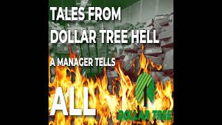Tales from Dollar Tree Hell | A Manager speaks