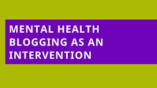 Eurasia Conference: Mental Health Blogging as an Intervention