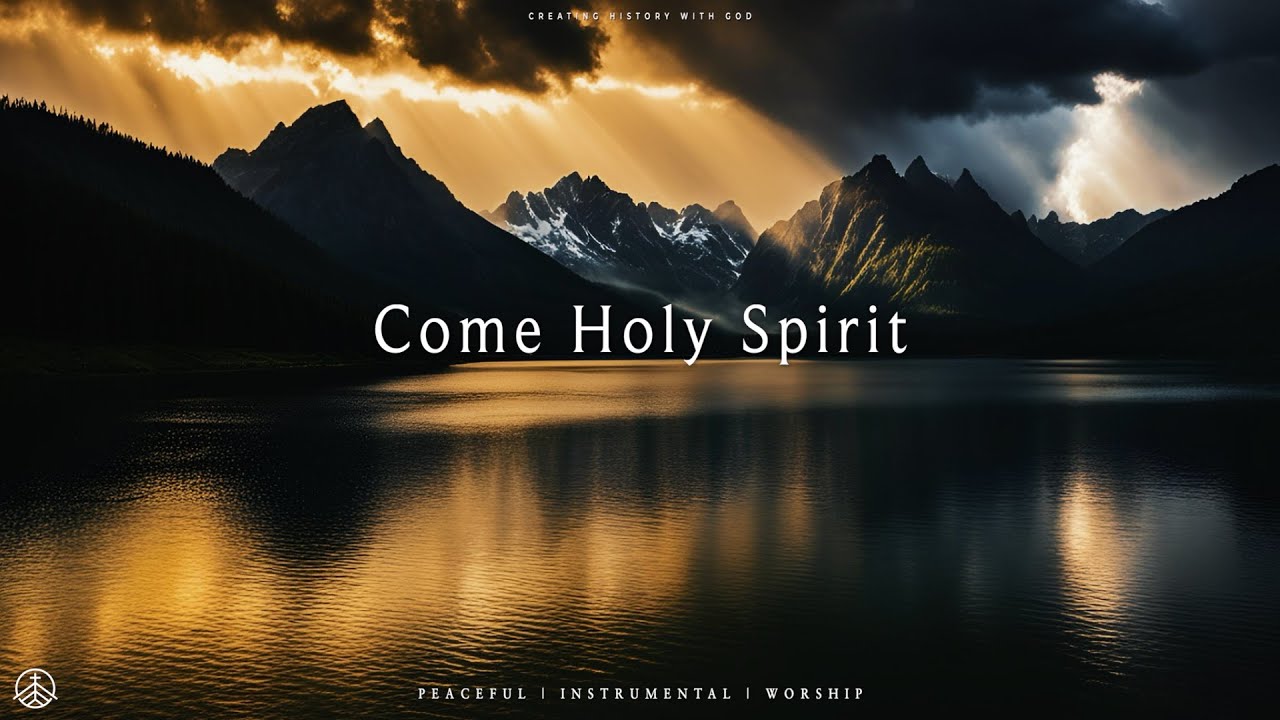 COME HOLY SPIRIT // Soaking worship instrumental // Prayer and ...