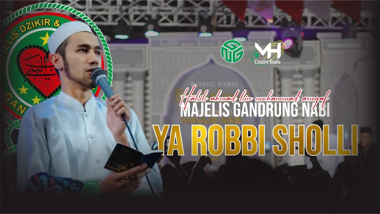 YA ROBI SHOLI || Habib Ahmad Asegaf Bersama PP Mambaul Hikmah & Gandrung Nabi