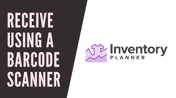 Receive Using a Barcode Scanner in Inventory Planner | eCommerce inventory | Demand planning