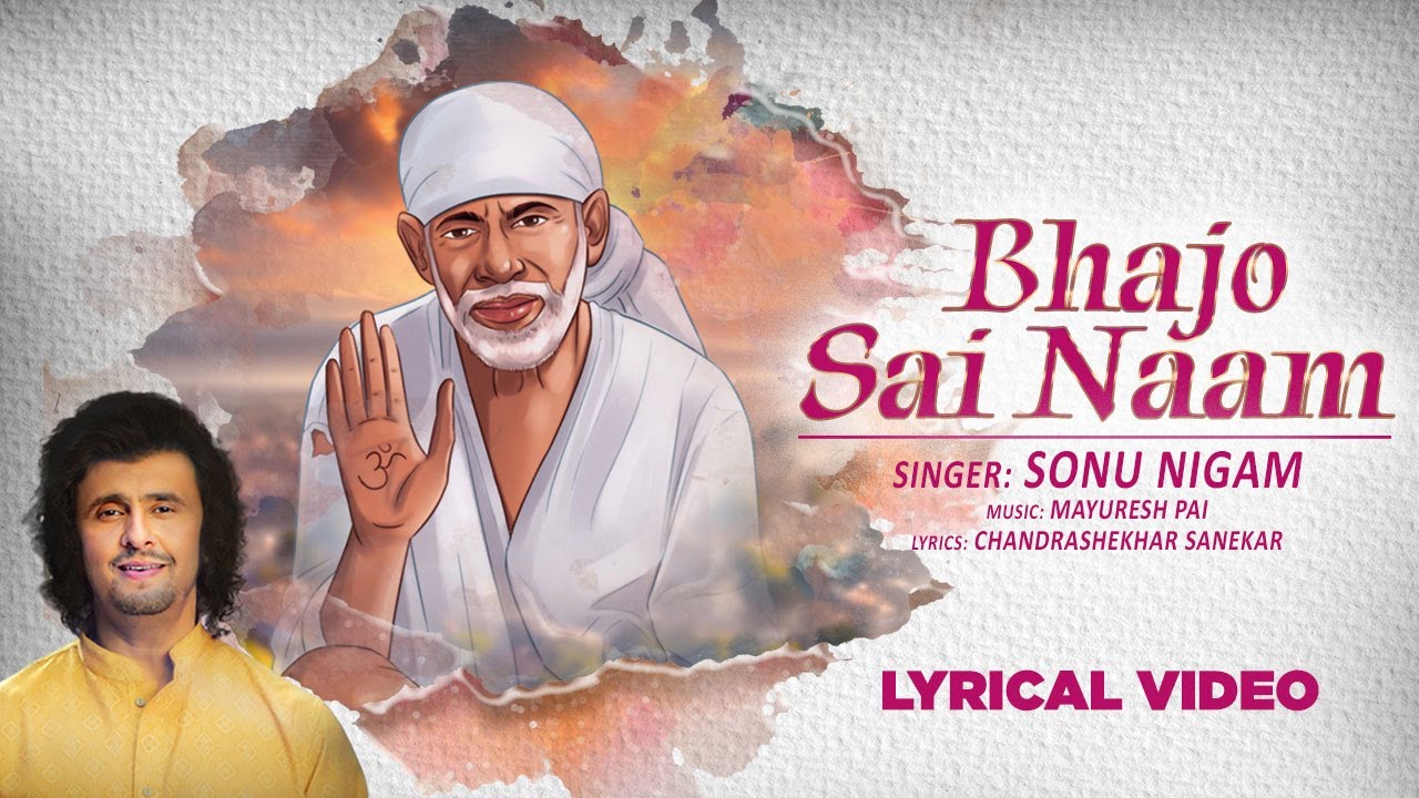 Bhajo Sai Naam  Sonu Nigam  Lyrical Video  Sai Baba Song  Sai Bhajan  New Bhakti Song 2023