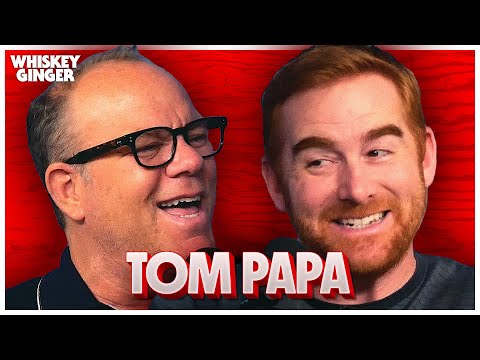 Tom Papa | Whiskey Ginger with Andrew Santino 242
