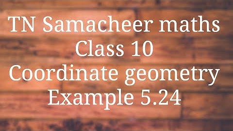 Example 5.24 Class 10 Co-ordinate geometry Tamilnadu Samacheer maths Nithyaganesh Maths
