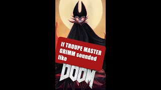 What If Troupe Master Grimm Sounded Like Doom?