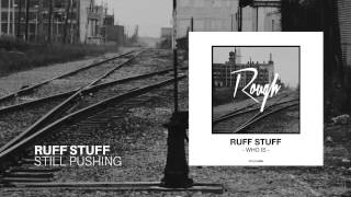 ROUGH009 | Ruff Stuff - Still Pushing (Original Mix)