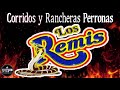 Los Remis - Corridos Y Rancheras Perronas