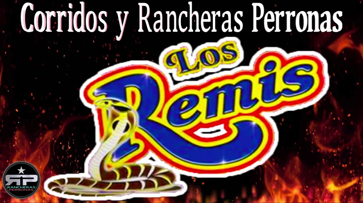 Los Remis - Corridos Y Rancheras Perronas