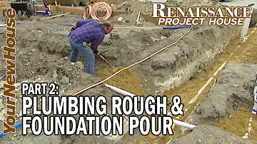 Plumbing Rough & Foundation Pour: Renaissance Project House - Part 2