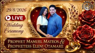 PROPHET MANUEL MATEOS & PROPHETESS ELENI OTAMARE | LIVE WEDDING CEREMONY 💍
