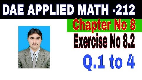 DAE Math 212|| 2nd year || Applied Mathematics- 212||Chapter 8 ||Exercise 8.2|| Question  1 to4