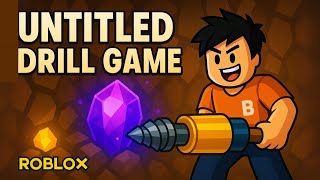 ⛏️  Unlocking INSANE DRILLS & Earning BIG Bucks! 🧨 | Untitled Drill Game Roblox