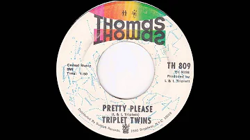TRIPLET TWINS - Pretty Please - 1972