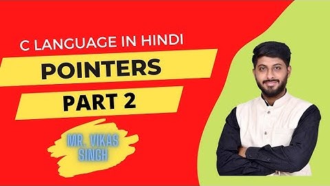 12. Program Pointers in C Part 2 || Explaination in hindi || by vikas singh