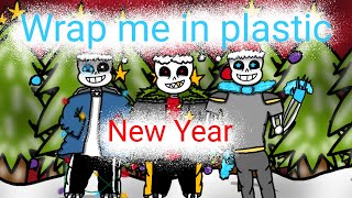 Wrap me in plastic meme (Undertale New Year)