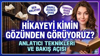 Kimin Gözüyle Görüyoruz? Edebiyatta Bakış Açısı Ve Anlatıcı Teknikleri