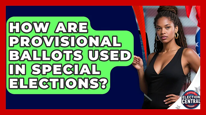 How Are Provisional Ballots Used In Special Elections? - Election Central Channel