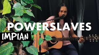 Powerslaves - Impian [ Namaku Raya Cover ]