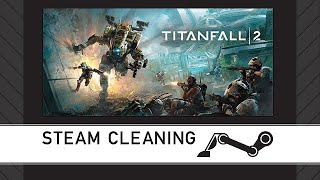 Steam Cleaning - Titanfall® 2