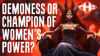 Lilith - Demoness or Champion of Women&#39;s Power?