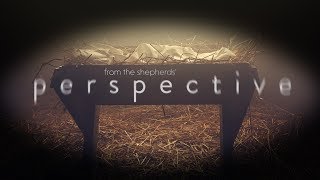 From The Shepherd’s Perspective (Luke 2:8-20)