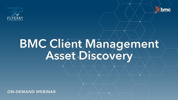 Flycast Partners | BMC Client Management: Asset Discovery