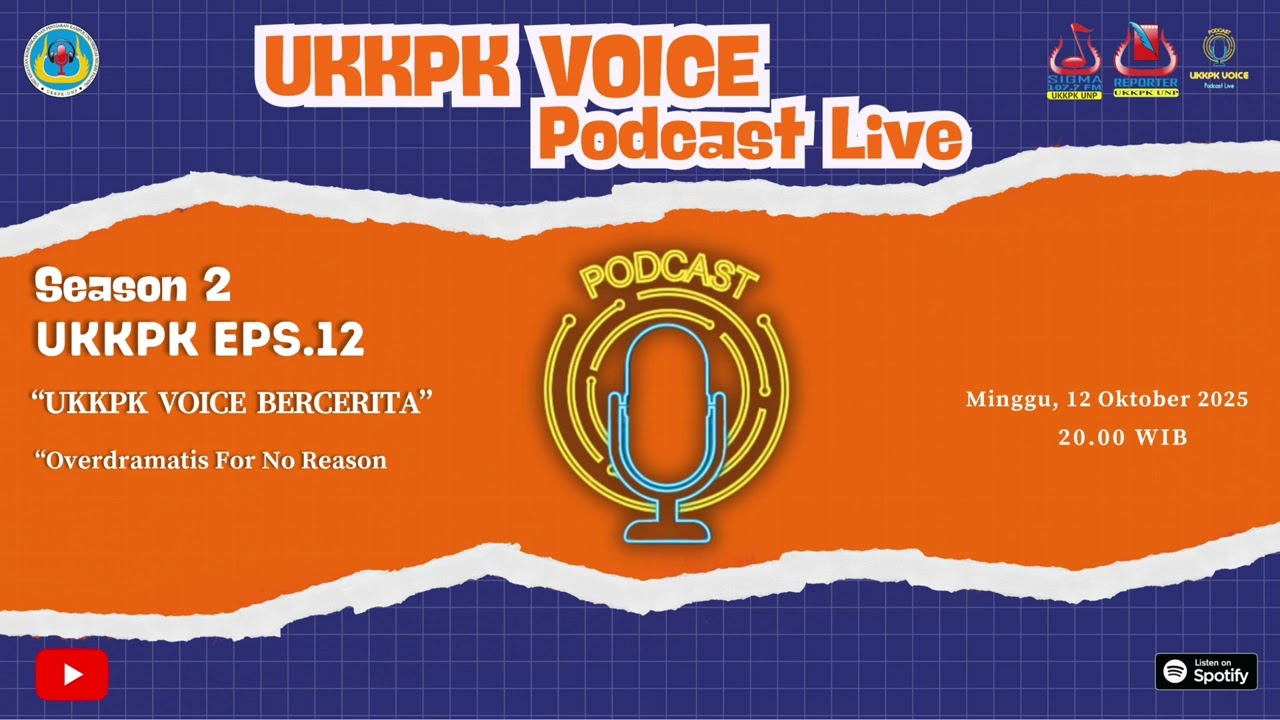 Season 2 UKKPK EPS.12 - UKKPK VOICE BERCERITA “Overdramatis For No Reason” 