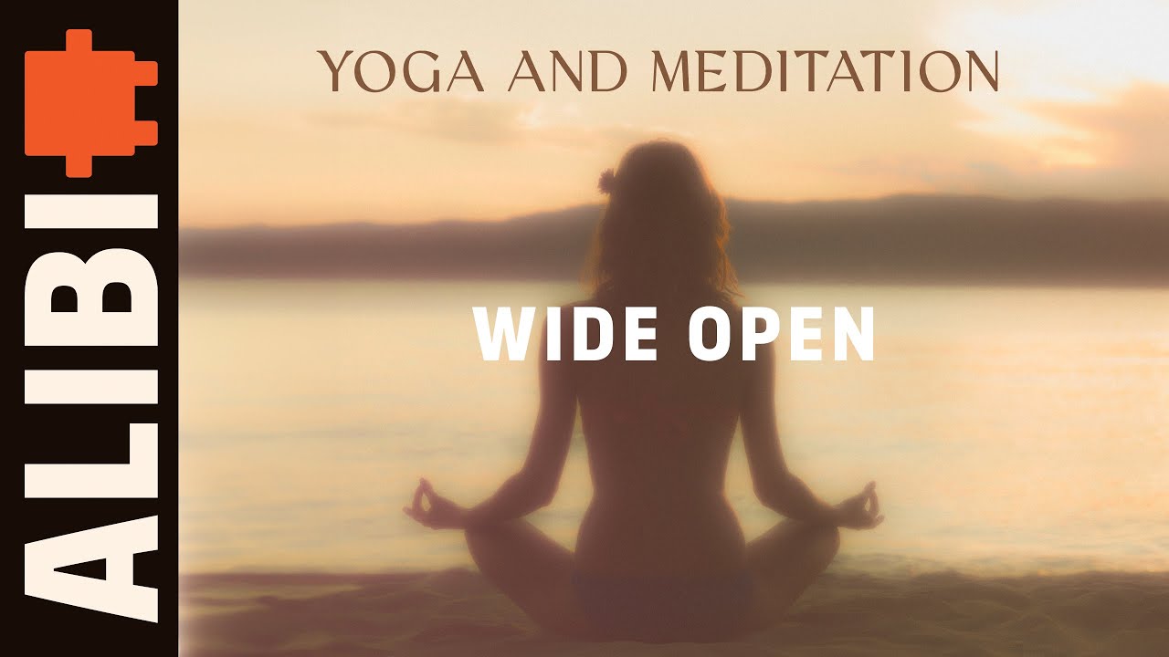 Wide Open - Tranquil Yoga & Meditation Music – Relaxing Ambient Soundscapes