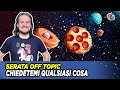 Chiacchierata Off-Topic - Chiedetemi qualsiasi cosa