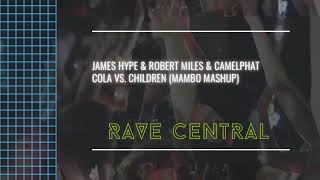 James Hype & Robert Miles & CamelPhat - Cola vs. Children (Mambo Mashup)