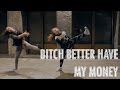Bitch better have my money choreography  rihanna