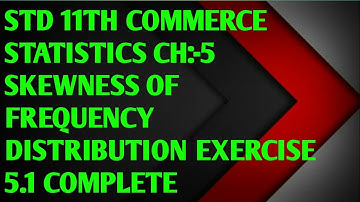 Class 11th commerce statistics chapter 5 skewness of frequency distribution EXERCISE 5.1 (part 2)