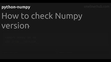 How to check Numpy version