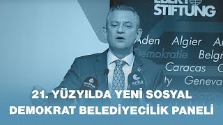 CHP GENEL BAŞKANI ÖZGÜR ÖZEL - 21. YÜZYILDA YENİ SOSYAL DEMOKRAT BELEDİYECİLİK PANELİ 30/05/2024