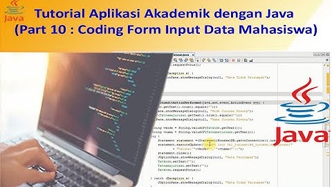 Tutorial Aplikasi Akademik dengan Java (Coding Form Input Mahasiswa) Part 10