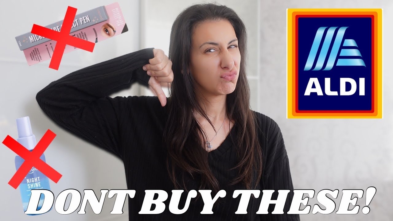 ALDI BEAUTY PRODUCTS I WOULD NOT REPURCHASE! 