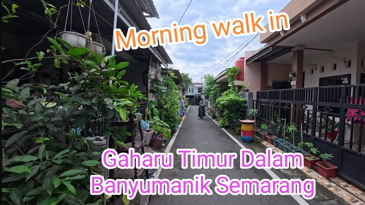 Jalan pagi keliling Kampung Gaharu Timur Dalam, Banyumanik, Semarang