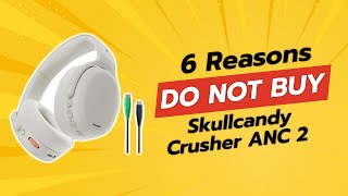 DON'T BUY Skullcandy Crusher ANC 2 BEFORE WATCHING THIS VIDEO! 😱💔