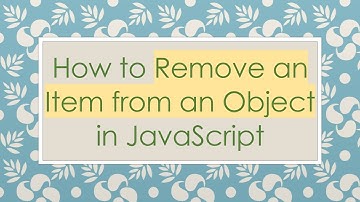 How to Remove an Item from an Object in JavaScript