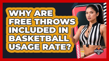 Why Are Free Throws Included In Basketball Usage Rate? - Basketball Stats Central